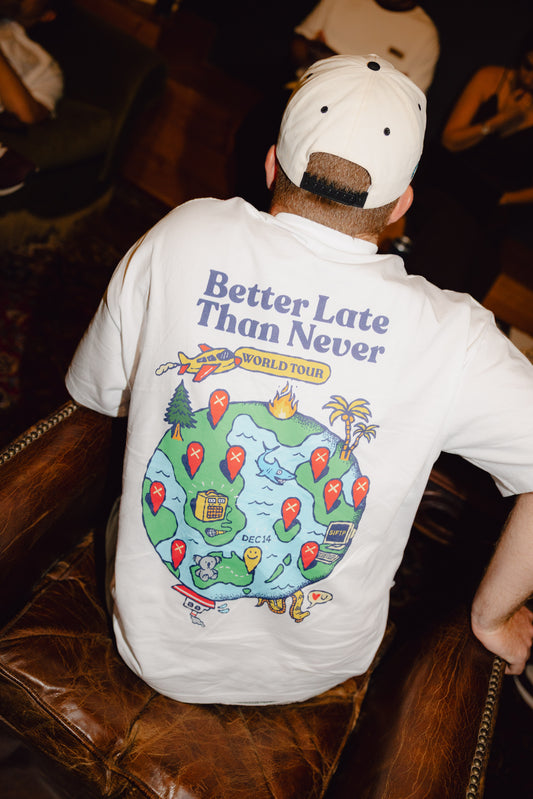 Better Late Than Never Tour Shirt